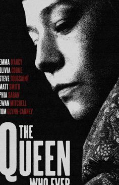 a movie poster for the queen who ever was