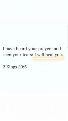 an image of the words i have heard your prayer and see your tears will heal you