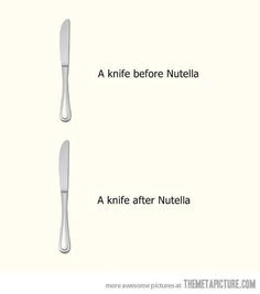 the knife before nutella and after nutella