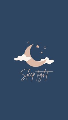 the words sleep tight are written in white on a blue background with stars and clouds