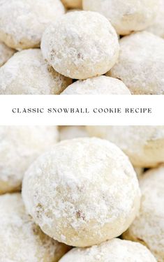 snowball cookies are stacked on top of each other with the words classic snowball cookie recipe