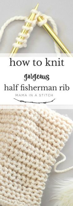 how to knit gorgeous crochet half fisherman rib with text overlay that reads, how to knit gorgeous crochet half fisherman rib