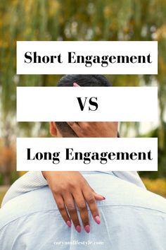 two people hugging each other with the words short engagement vs long engagement on top of them