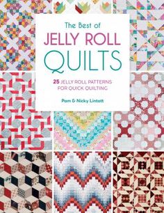 Best of Jelly Roll Quilts Quilting Books by David and Charles Easy Jelly Roll Quilt, Jelly Roll Quilts, Quilt Books, Jelly Roll Quilt, Jelly Roll Patterns, Bargello Quilt, Quilt Pattern Book, Jelly Roll Quilt Patterns, Classic Quilts