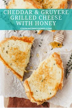 cheddar and gruyere grilled cheese with honey on toasted bread