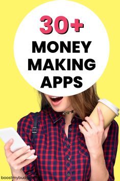 a woman holding a cup and looking at her phone with the words 30 + money making apps above her head