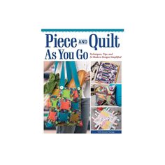 the book cover for piece and quilt as you go, with pictures of different items