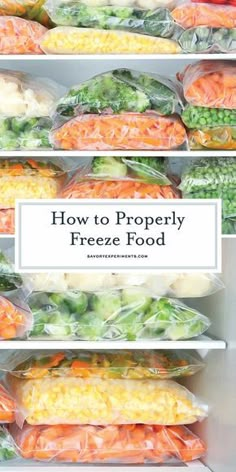 freezer full of frozen food with the words how to properly freeze food