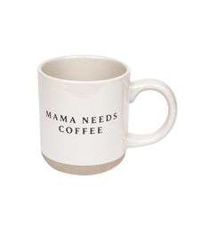 a white coffee mug with the words mama needs coffee on it's front and side