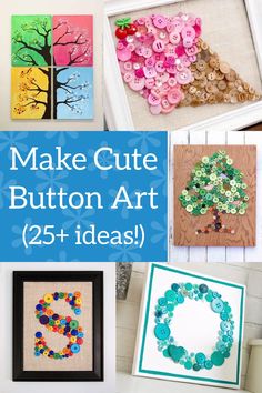 some pictures with buttons on them and the words make cute button art 25 + ideas