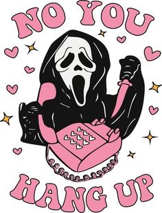 a black and white drawing of a ghost holding a pink heart with the words, no you hang up