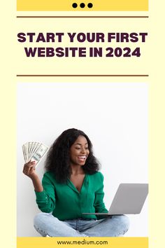 a woman sitting on the floor with money in front of her laptop and text that reads, start your first website in 2014