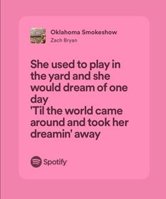 a pink background with the words she used to play in the yard and she would dream of one day