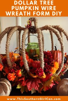 an arrangement of pumpkins and fall leaves with text overlay that reads dollar tree pumpkin wire wreath form diy