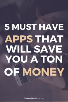 someone holding their cell phone with the text 5 must have apps that will save you a ton of money