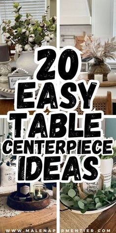 the words 20 easy table centerpiece ideas are in black and white