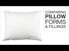 a white pillow with the words comparing pillow forms and fillings