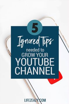 a cell phone with the text 5 ignored tips needed to grow your youtube channel on it