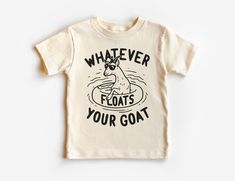 Whatever Floats Your Goat Toddler Shirt - Cute Kids Shirt With Funny Saying - Goat Lovers Gift - Natural Boho Toddler & Youth Tee If you love super soft, lightweight, extremely comfy shirts and baby bodysuits then you will absolutely love our unisex kids shirts and baby bodysuits! These shirts are hand printed with a professional garment printer for a soft, durable, long lasting, printed graphic using high quality water based inks. * The printed design is very soft to the touch due to our printi Goat Tshirt Designs, Farm Kid Shirt, Toddler Cow Shirts, Boho Toddler, Cowboy Toddler Shirt, Goat Tee, Toddler Graphic Tee, Kids Play Spaces, Comfy Shirts