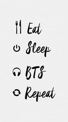 the words eat, sleep, bts, and repeat are written in black ink