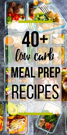 meal prep with the words, 40 low carb meal prep recipes on top of it