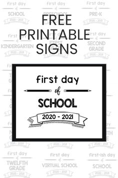 the first day of school is free printable signs