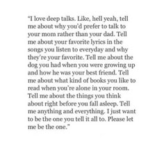 a poem written in black and white with the words love deep talks like i'll yeah, tell me about why you prefer to talk