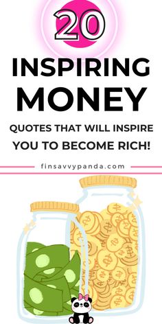 a jar full of money with the words, 20 inspirational money quotes that will inspire you to become rich