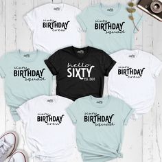 six birthday shirts with the words hello sixty and happy birthday written in black on them