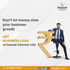 a man standing in front of a sign that says don't let money slow your business growth get business loan at lowest interest rate