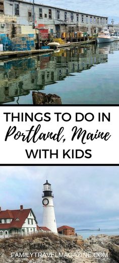 there are two pictures with the words things to do in portland maine with kids on them