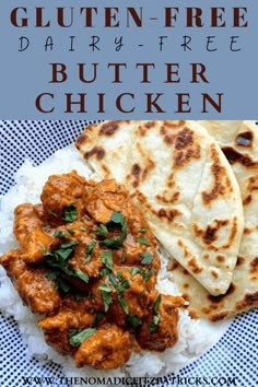 chicken curry with pita bread on the side and text that reads gluten - free dairy - free butter chicken