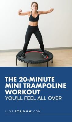 a woman standing on a trampoline with the text, the 20 - minute mini trampoline workout you'll feel all over