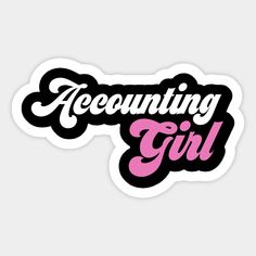 a sticker with the words,'accounting girl'in pink and black