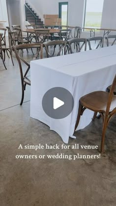 a table and chairs with a white table cloth on it that says, a simple hack for all venue owners or wedding planners