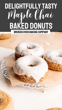 three glazed doughnuts sitting on top of a piece of paper with the words, delightfully tasty maple chai baked