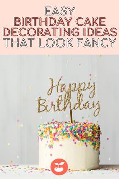 a birthday cake with the words easy birthday cake decorating ideas that look fancy on it