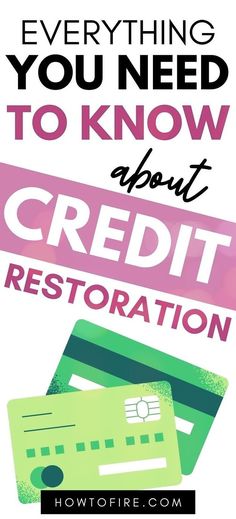 a credit card with the words everything you need to know about credit restoration on it