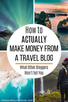 the words how to actually make money from a travel blog and what other bloggers won't tell you