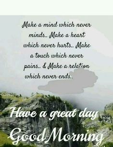 a quote that says have a great day good morning on the side of a mountain