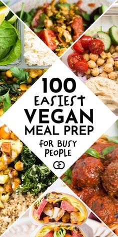 a collage of images with the words, 100 easy vegan meal prep for busy people