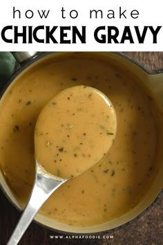 a spoon full of chicken gravy in a pot with the words how to make chicken gravy