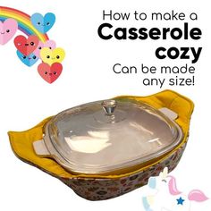 a casserole dish with the words how to make a casserole cozy can be made any size