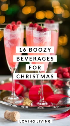 two champagne flutes with raspberries in them and the words, 15 boozy beverages for christmas loving living