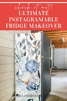 a refrigerator with the words ultimate way to make an instagramble fridge makeover