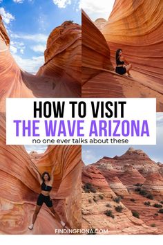 a woman standing in the middle of a canyon with text overlay reading how to visit the wave arizona no one ever talks about these