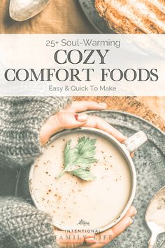 a person holding a bowl of soup with the title saying 25 + soul - warming cozy comfort