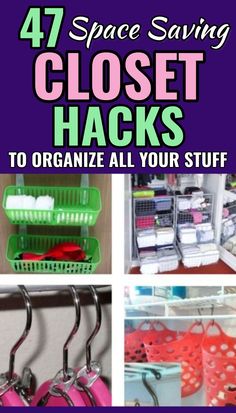 four pictures with the words 47 space saving closet hacks to organize all your stuff