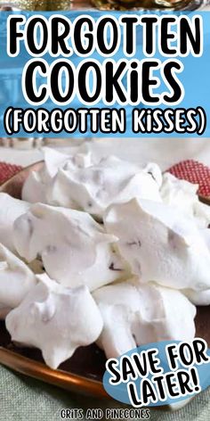 two pictures with text that says forgotten cookies for forgotten kisses save for later, and an image of marshmallows on a plate