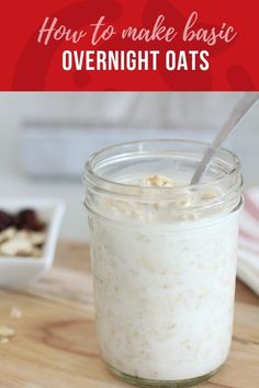 overnight oats in a glass jar with a spoon on the side and text overlay reading how to make basic overnight oats